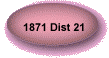 1871 Dist 21